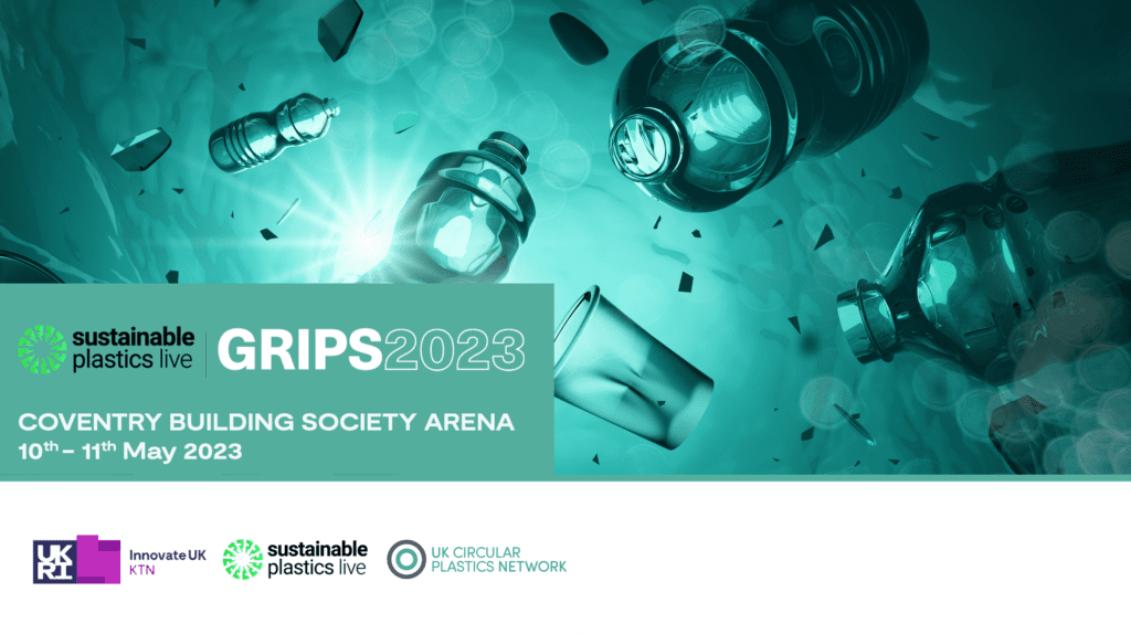 GRIPS 2023: Coventry Building Society Arena, 10th-11th May 2023. Logos for Innovate UK KTN, Sustainable Plastics Live, and UK Circular Plastics Network.